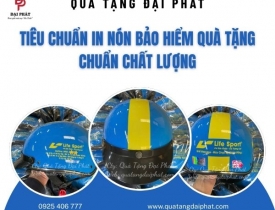 TIÊU CHUẨN CHẤT LƯỢNG KHI ĐẶT IN NÓN BẢO HIỂM QUÀ TẶNG